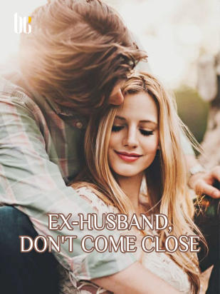 Ex-husband, Don't Come Close